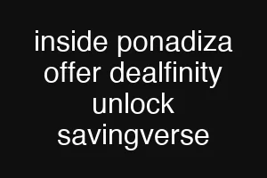 inside ponadiza offer dealfinity unlock savingverse